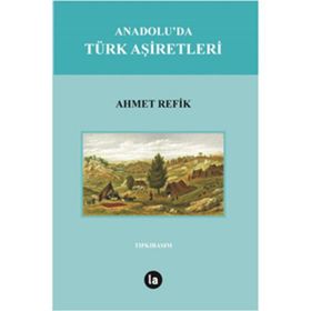 ANADOLU´DA TÜRKMEN AŞİRETLERİ - TUFAN GÜNDÜZ