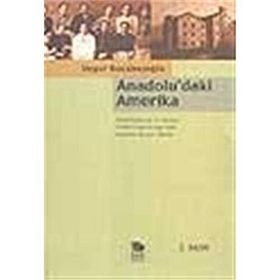 ANADOLU'DAKI AMERIKA - UYGUR KOCABAŞOĞLU