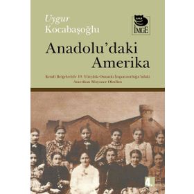 ANADOLU'DAKI AMERIKA - UYGUR KOCABAŞOĞLU