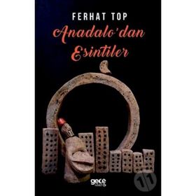 Anadolu'dan Esintiler - Dr. Ferhat Top