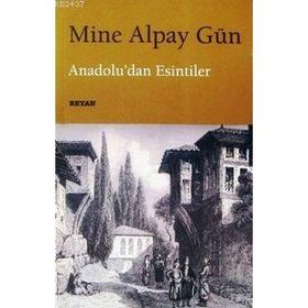 Anadolu´dan Esintiler - Mine Alpay Gün