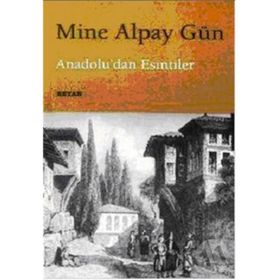 Anadolu´dan Esintiler - Mine Alpay Gün