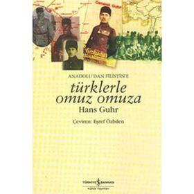 ANADOLU´DAN FILISTIN´E TÜRKLERLE OMUZ OMUZA - HANS GUHR