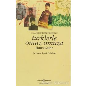ANADOLU´DAN FILISTIN´E TÜRKLERLE OMUZ OMUZA - HANS GUHR