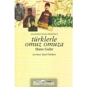 ANADOLU´DAN FILISTIN´E TÜRKLERLE OMUZ OMUZA - HANS GUHR