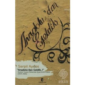 ANADOLUDAN GELDIK..! - SERPIL AYDOS