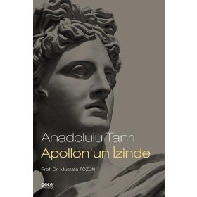 Anadolulu Tanrı Apollon'un İzinde - Mustafa Tözün