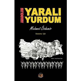 Anadolum Yaralı Yurdum - Mehmet Özdemir