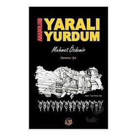 Anadolum Yaralı Yurdum - Mehmet Özdemir