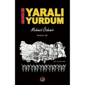 Anadolum Yaralı Yurdum - Mehmet Özdemir