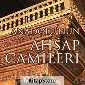 Anadolu'nun Ahşap Camileri - Hüseyin Tunçay