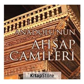 Anadolu'nun Ahşap Camileri - Hüseyin Tunçay