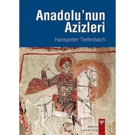 ANADOLU'NUN AZIZLERI - HANSPETER TIEFENBACH