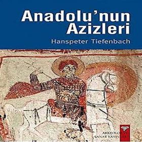 ANADOLU'NUN AZIZLERI - HANSPETER TIEFENBACH