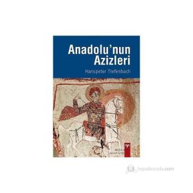 ANADOLU'NUN AZIZLERI - HANSPETER TIEFENBACH