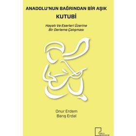 Anadolu'nun Bağrından Bir Aşık Kutubi - Onur Erdem