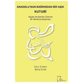 Anadolu'nun Bağrından Bir Aşık Kutubi - Onur Erdem