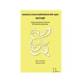 Anadolu'nun Bağrından Bir Aşık Kutubi - Onur Erdem
