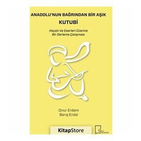Anadolu'nun Bağrından Bir Aşık Kutubi - Onur Erdem