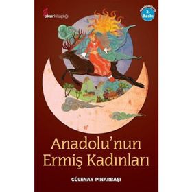 ANADOLUNUN ERMİŞ KADINLARI - GÜLENAY PINARBAŞI