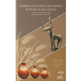Anadolu’nun Eski Çağlarında İktisadi Ve Zirai Hayat - Kolektif
