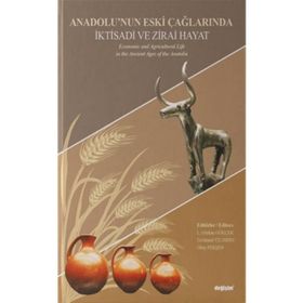 Anadolu’nun Eski Çağlarında İktisadi Ve Zirai Hayat - Kolektif