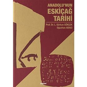 Anadolu'nun Eskiçağ Tarihi - L. Gürkan Gökçek