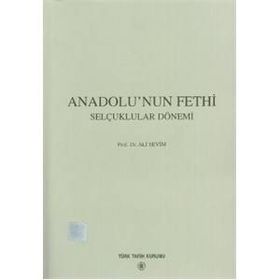 Anadolu’nun Fethi Selçuklular Dönemi - Ali Sevim