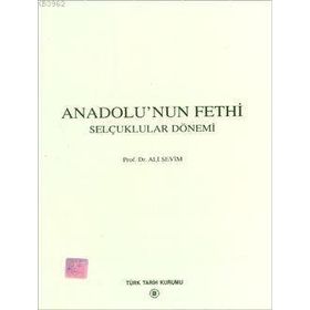 Anadolu’nun Fethi Selçuklular Dönemi - Ali Sevim