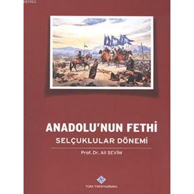 Anadolu’nun Fethi Selçuklular Dönemi - Ali Sevim