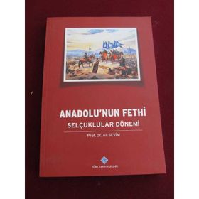 Anadolu’nun Fethi Selçuklular Dönemi - Ali Sevim