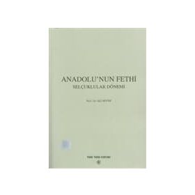 Anadolu’nun Fethi Selçuklular Dönemi - Ali Sevim