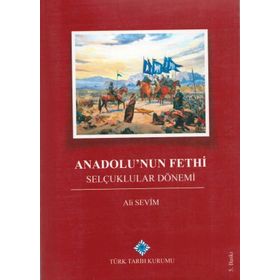 Anadolu’nun Fethi Selçuklular Dönemi - Ali Sevim