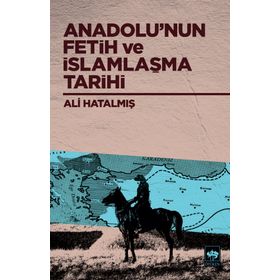 Anadolunun Fetih ve İslamlaşma Tarihi-Ötüken Neşriyat