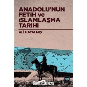 Anadolunun Fetih ve İslamlaşma Tarihi-Ötüken Neşriyat