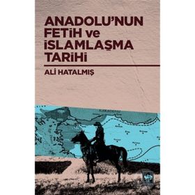 Anadolunun Fetih ve İslamlaşma Tarihi-Ötüken Neşriyat