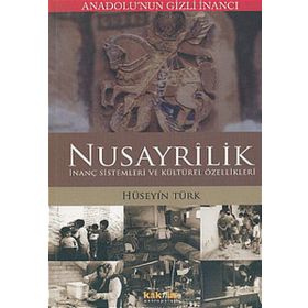 Anadolu'nun Gizli İnancı Nusayrilik - Hüseyin Türk