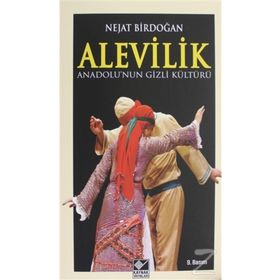 ANADOLU'NUN GIZLI KÜLTÜRÜ ALEVILIK - NEJAT BİRDOĞAN