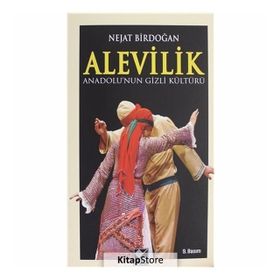 ANADOLU'NUN GIZLI KÜLTÜRÜ ALEVILIK - NEJAT BİRDOĞAN