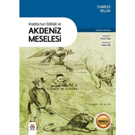 Anadolu'nun İstikbali ve Akdeniz Meselesi