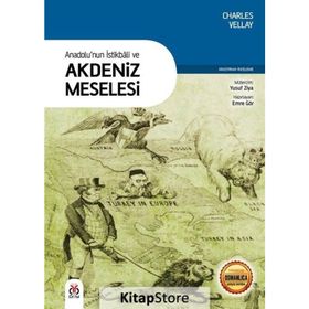 Anadolu'nun İstikbali ve Akdeniz Meselesi