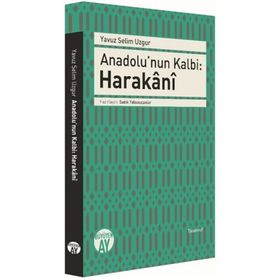 Anadolu'nun Kalbi: Harakani - Yavuz Selim Uzgur