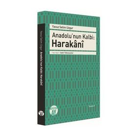 Anadolu'nun Kalbi: Harakani - Yavuz Selim Uzgur