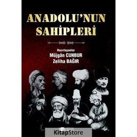Anadolu’nun Sahipleri - Zeliha Bağır Müjgan Cunbur