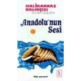 ANADOLUNUN SESI - HALIKARNAS BALIKÇISI