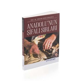 Anadolu'nun Şifalı Sırları İbrahim Adnan Saraçoğlu