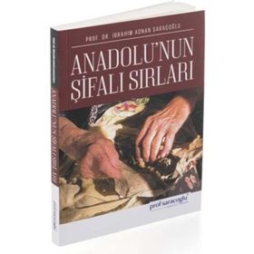 Anadolu'nun Şifalı Sırları İbrahim Adnan Saraçoğlu