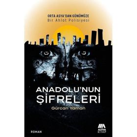 Anadolu'nun Şifreleri - Orta Asya'dan Günümüze Bir Ahlat Polisiyesi - Gürcan Yaman