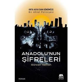 Anadolu'nun Şifreleri - Orta Asya'dan Günümüze Bir Ahlat Polisiyesi - Gürcan Yaman