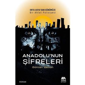 Anadolu'nun Şifreleri - Orta Asya'dan Günümüze Bir Ahlat Polisiyesi - Gürcan Yaman